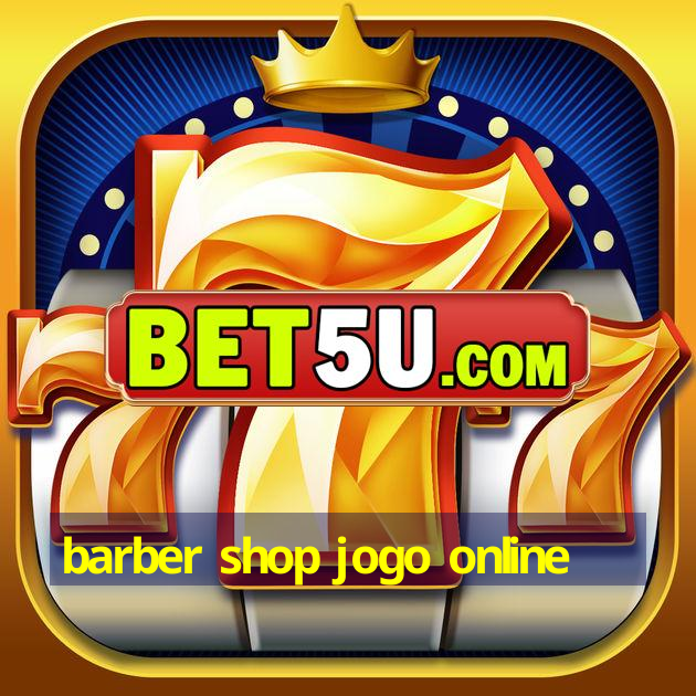 barber shop jogo online